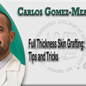Full Thickness Skin Grafting: Tips and Tricks